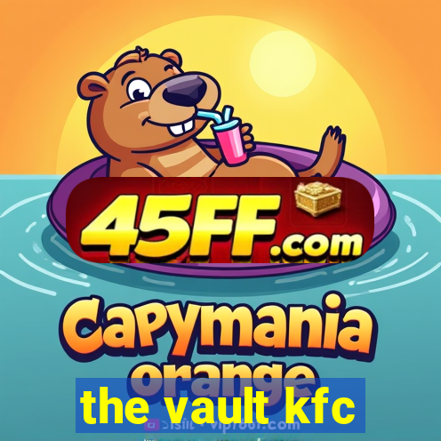 the vault kfc